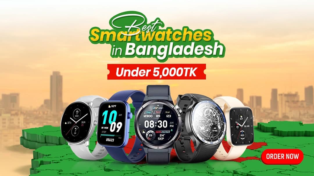 Best Smartwatches in Bangladesh Under 5,000 Taka